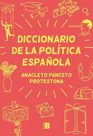 DICCIONARIO DE LA POLÍTICA ESPAÑOLA | 9788417001629 | ANACLETO PANCETO / PROTESTONA