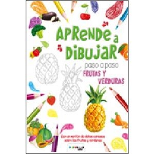FRUTAS Y VERDURAS. APRENDE A DIBUJAR | 9788417076740 | EQUIPO EDITORIAL