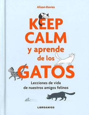 KEEP CALM Y APRENDE DE LOS GATOS | 9788499175522