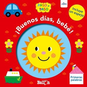 ¡BUENOS DÍAS, BEBÉ! - PRIMERAS PALABRAS | 9789403210254 | BALLON