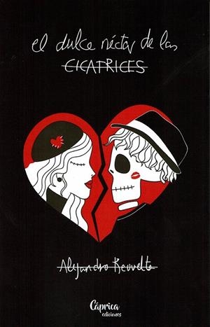 EL DULCE NÉCTAR DE LAS CICATRICES | 9788494781339 | REVUELTA PÉREZ, ALEJANDRO