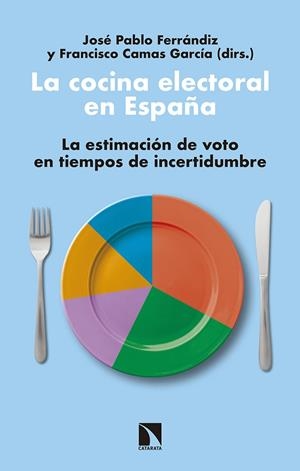 LA COCINA ELECTORAL EN ESPAÑA | 9788490976319 | PABLO FERRÁNDIZ, JOSÉ/CAMAS GARCÍA, FRANCISCO