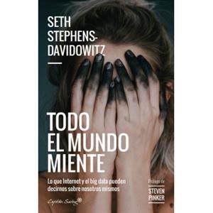 TODO EL MUNDO MIENTE | 9788494966804 | STEPHENS- DAVIDOWITZ, SETH