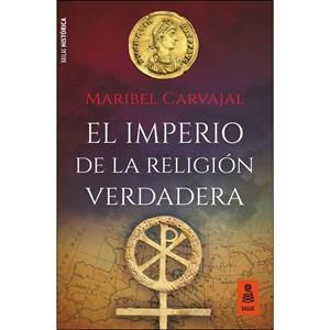EL IMPERIO DE LA RELIGIÓN VERDADERA | 9788417248437 | CARVAJAL GRAZINA, MARIBEL