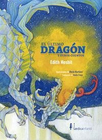EL ÚLTIMO DRAGÓN Y OTROS CUENTOS | 9788417651336 | NESBIT, EDITH