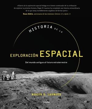 HISTORIA DE LA EXPLORACIÓN ESPACIAL | 9788417338749 | LAUNIUS, ROGER D.