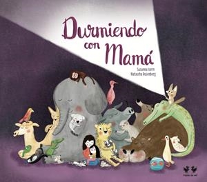 DURMIENDO CON MAMÁ | 9788494833731 | ISERN, SUSANNA