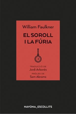 EL SOROLL I LA FÚRIA | 9788417181758 | FAULKNER, WILLIAM