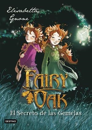 FAIRY OAK 1. EL SECRETO DE LAS GEMELAS | 9788408204398 | GNONE, ELISABETTA
