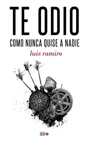 TE ODIO COMO NUNCA QUISE A NADIE | 9788494912160 | RAMIRO, LUIS