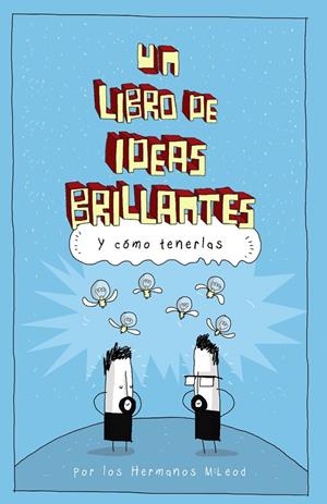 UN LIBRO DE IDEAS BRILLANTES | 9788441541276 | MCLEOD, HERMANOS