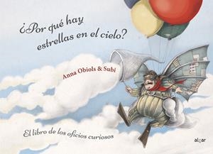 ¿POR QUÉ HAY ESTRELLAS EN EL CIELO? LIBRO DE LOS OFICIOS CURIOSOS | 9788491422372 | SUBIRANA, JOAN/OBIOLS, ANNA