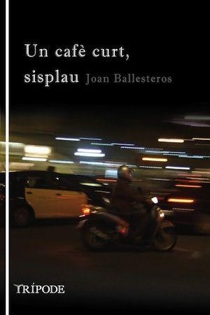 UN CAFÈ CURT, SISPLAU | 9788494881671 | BALLESTEROS FARRÉ, JOAN