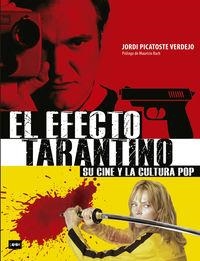 EL EFECTO TARANTINO: SU CINE Y LA CULTURA POP | 9788494826870 | PICATOSTE VERDEJO, JORDI