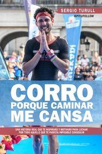 CORRO PORQUE CAMINAR ME CANSA | 9788417057848