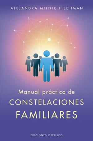 MANUAL PRÁCTICO DE CONSTELACIONES FAMILIARES | 9788491114468 | MITNIK FISCHMAN, ALEJANDRA
