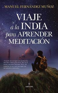 VIAJE A LA INDIA PARA APRENDER MEDITACIÓN | 9788417797171