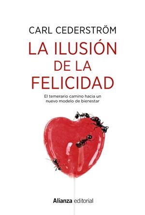 LA ILUSIÓN DE LA FELICIDAD | 9788491814603 | CEDERSTRÖM, CARL