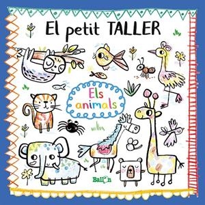 EL PETIT TALLER - ELS ANIMALS | 9789403212777 | BALLON