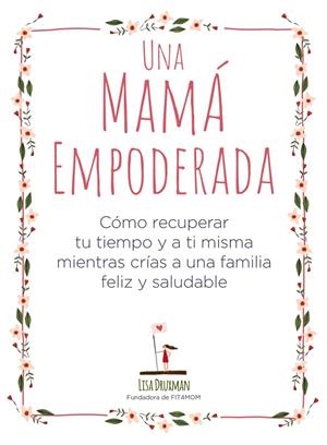 UNA MAMÁ EMPODERADA | 9788441541030 | DRUXMAN, LISA