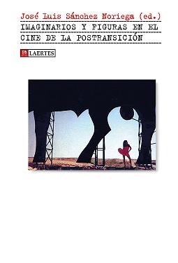 IMAGINARIOS Y FIGURAS DEL CINE DE LA POSTRANSICIÓN | 9788416783717 | SÁNCHEZ NORIEGA, JOSÉ LUIS