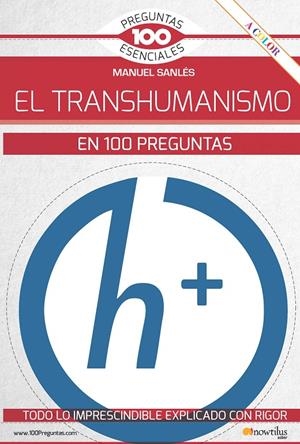 EL TRANSHUMANISMO EN 100 PREGUNTAS | 9788413050447 | SANLÉS OLIVARES, MANUEL