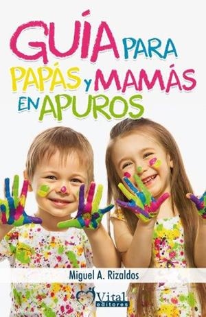 GUÍA PARA PAPÁS Y MAMÁS EN APUROS | 9788412031201 | RIZALDOS LAMOCA, MIGUEL ÁNGEL