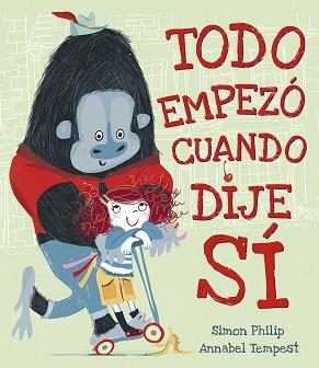 TODO EMPEZO CUANDO DIJE SI | 9788491452546 | PHILIP, SIMON / TEMPEST, ANNABEL