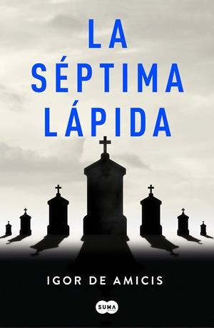 LA SÉPTIMA LÁPIDA | 9788491293248 | DE AMICIS, IGOR