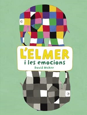 L'ELMER I LES EMOCIONS (L'ELMER. ACTIVITATS) | 9788448852801 | MCKEE, DAVID