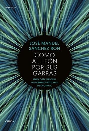 COMO AL LEÓN POR SUS GARRAS | 9788491991243 | SÁNCHEZ RON, JOSÉ MANUEL