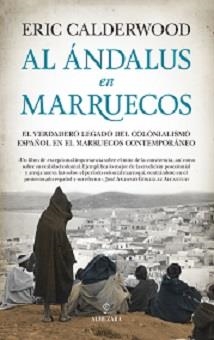 AL ÁNDALUS EN MARRUECOS | 9788417797423 | CALDERWOOD, ERIC