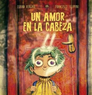 UN AMOR EN LA CABEZA | 9788491452799 | VERGARI, LUANA