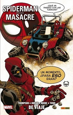 100% MARVEL SPIDERMAN / MASACRE. DE VIAJE | 9788491679868 | JAMES TOWE, ROBBIE THOMPSON, MATT HORAK, NICK ROCHE