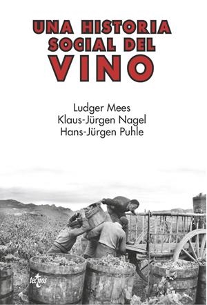 UNA HISTORIA SOCIAL DEL VINO | 9788430976782 | MEES, LUDGER/NAGEL, KLAUS-JÜRGEN/PUHLE, HANS-JÜRGEN