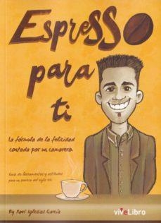 ESPRESSO PARA TI | 9788417806101 | IGLESIAS, XAVI