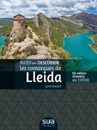 [CAT] COMARQUES DE LLEIDA, RUTES PER DESCOBRIR LES -SUA | 9788482167374 | BESTART, JORDI