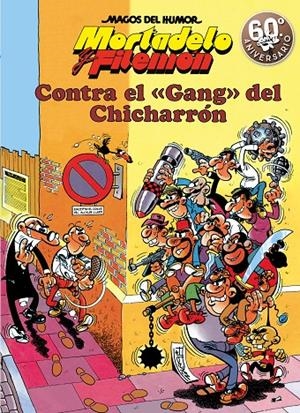 MORTADELO Y FILEMÓN. CONTRA EL GANG DEL CHICHARRÓN (MAGOS DEL HUMOR 2) | 9788440613844 | IBÁÑEZ, FRANCISCO