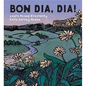 BON DIA, DIA! | 9788415315605 | MCGEE KVASNOSKY, LAURA