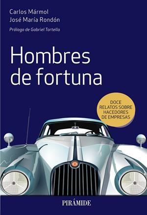 HOMBRES DE FORTUNA | 9788436841626 | MÁRMOL, CARLOS/RONDÓN, JOSÉ MARÍA