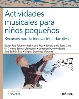 ACTIVIDADES MUSICALES PARA NIÑOS PEQUEÑOS | 9788436841275 | RUIZ PALOMO, ESTHER/LUIS RICO, ISABEL/DE LA TORRE CRUZ, TAMARA/ESCOLAR LLAMAZARES, MARÍA CAMINO/HUEL