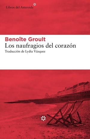 LOS NAUFRAGIOS DEL CORAZÓN | 9788417007966 | GROULT, BENOÎTE
