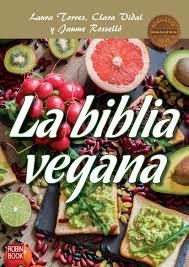 LA BIBLIA VEGANA | 9788499175706 | TORRES,LAURA/VIDAL,CLARA/ROSELLO,JAUME