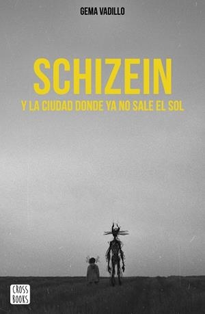 SCHIZEIN Y LA CIUDAD DONDE YA NO SALE EL SOL | 9788408214830 | VADILLO, GEMA