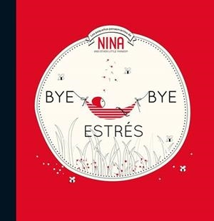 BYE BYE ESTRÉS (NINA. ÁLBUM ILUSTRADO.) | 9788448853303 | VARIOS AUTORES,