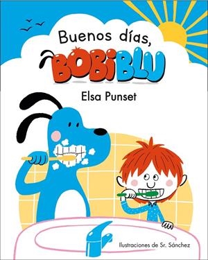 ¡BUENOS DÍAS, BOBIBLÚ! | 9788448853327 | PUNSET, ELSA/SR. SÁNCHEZ