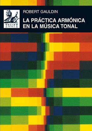 LA PRÁCTICA ARMÓNICA EN LA MÚSICA TONAL | 9788446025160 | GAULDIN, ROBERT