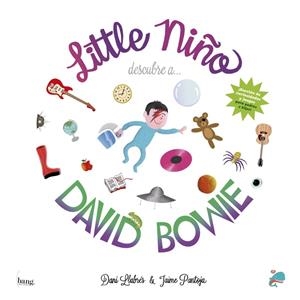 LITTLE NIÑO DESCUBRE A DAVID BOWIE | 9788417178840 | LLABRÉS, DANI/PANTOJA, JAIME