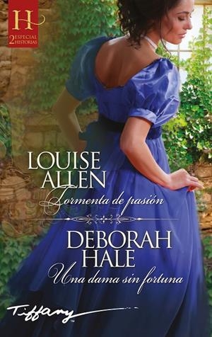 TORMENTA DE PASIÓN; UNA DAMA SIN FORTUNA | 9788413283005 | ALLEN, LOUISE/HALE, DEBORAH