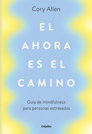 EL AHORA ES EL CAMINO | 9788425356360 | ALLEN, CORY